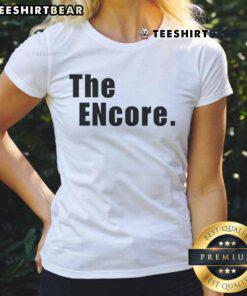 Official The Encore Ladies Tee in stylish design, perfect for casual wear and showcasing your unique fashion sense.