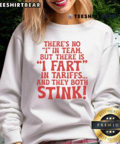 Official 'There's No I in Team' sweatshirt featuring humorous 'I Fart in Tariffs' slogan, perfect for quirky fashion lovers.
