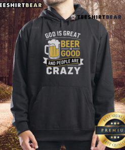 Premium hoodie featuring 'God Is Great, Beer Is Good, and People Are Crazy' design, perfect for casual wear.