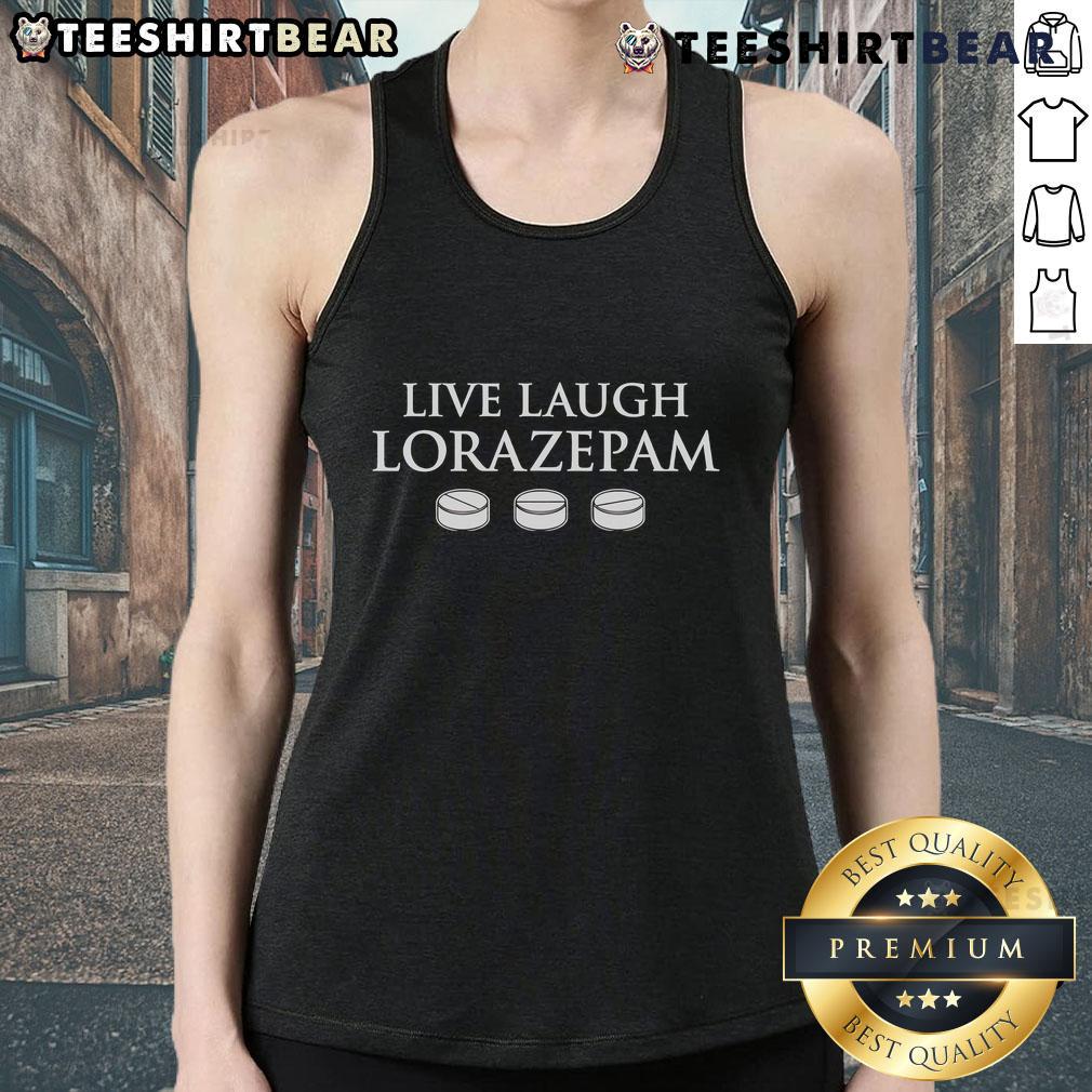 Premium Live Laugh Lorazepam Tank Top featuring a stylish design, perfect for casual wear and mental health awareness.