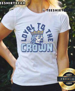 Premium Loyal to the Crown Ladies Tee featuring a stylish design, perfect for fans of royalty and classic fashion.