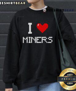 Pretty I Love Miner Mining Gamer Pixel Sweatshirt featuring vibrant pixel art design for gaming enthusiasts.