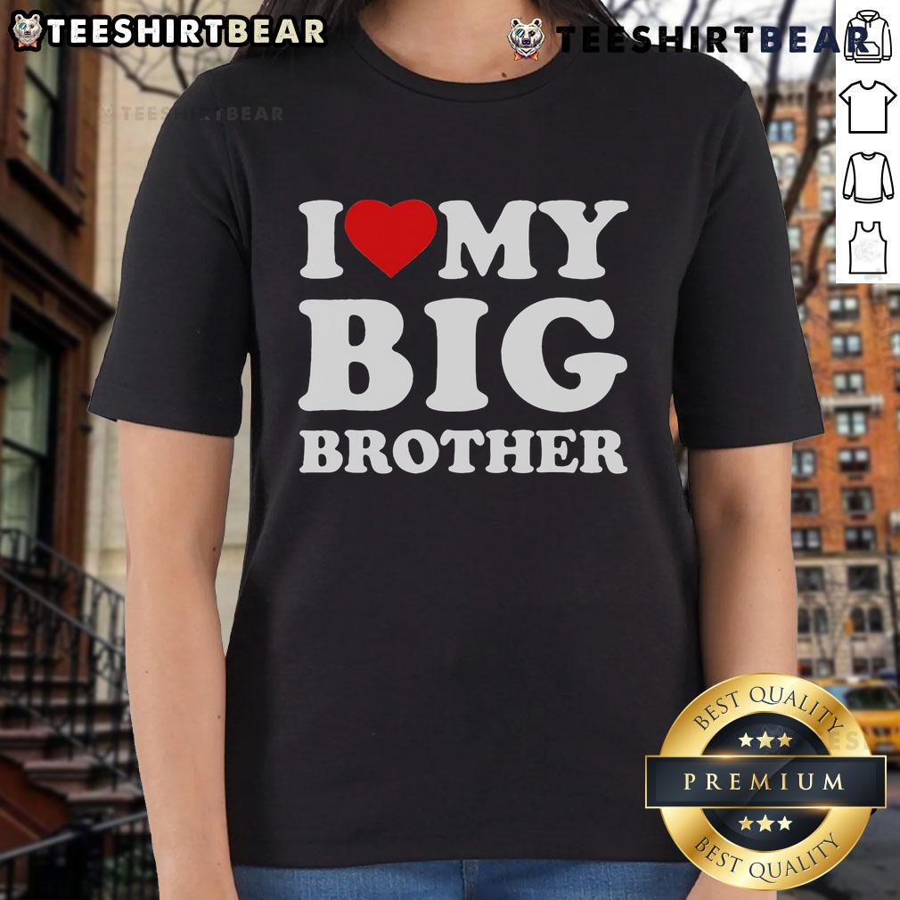 Alt Text: Pretty I Love My Big Brother Heart Ladies Tee featuring a stylish design perfect for sisters expressing love.