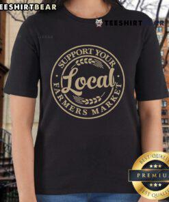 Pretty Support Your Local Farmers Market Ladies Tee featuring vibrant colors and a stylish design for eco-conscious shoppers.