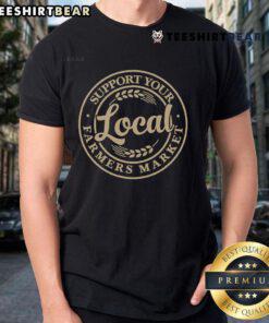 Pretty Support Your Local Farmers Market T-Shirt featuring vibrant colors and a stylish design promoting local agriculture.