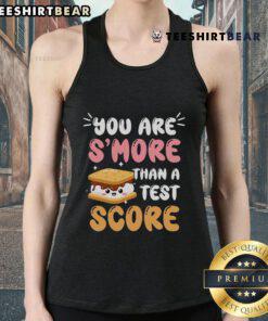 Alt Text: Pretty You Are Smore Than A Test Score tank top featuring a motivational design for students and educators.