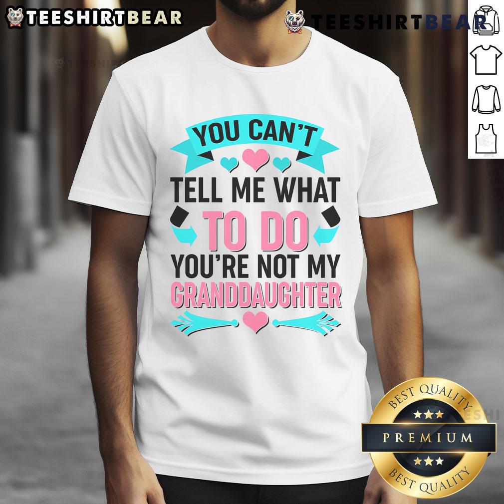Pretty 'You Cant Tell Me What To Do' Granddaughter T-Shirt design featuring bold lettering and a stylish graphic.