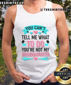 Pretty You Can't Tell Me What To Do Granddaughter Tank Top in vibrant colors, perfect for proud granddaughters.