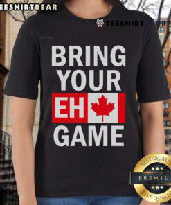 Top Bring Your Eh Game Canadian Flag Canada Ladies Tee showcasing stylish design for proud Canadian women.