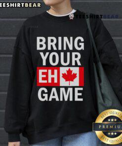 Top Bring Your Eh Game Canada Sweatshirt featuring the Canadian flag, perfect for celebrating Canadian pride.