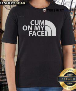 Funny ladies tee with the saying 'Top Cum On My Face,' perfect for humorous casual wear and making a bold statement.