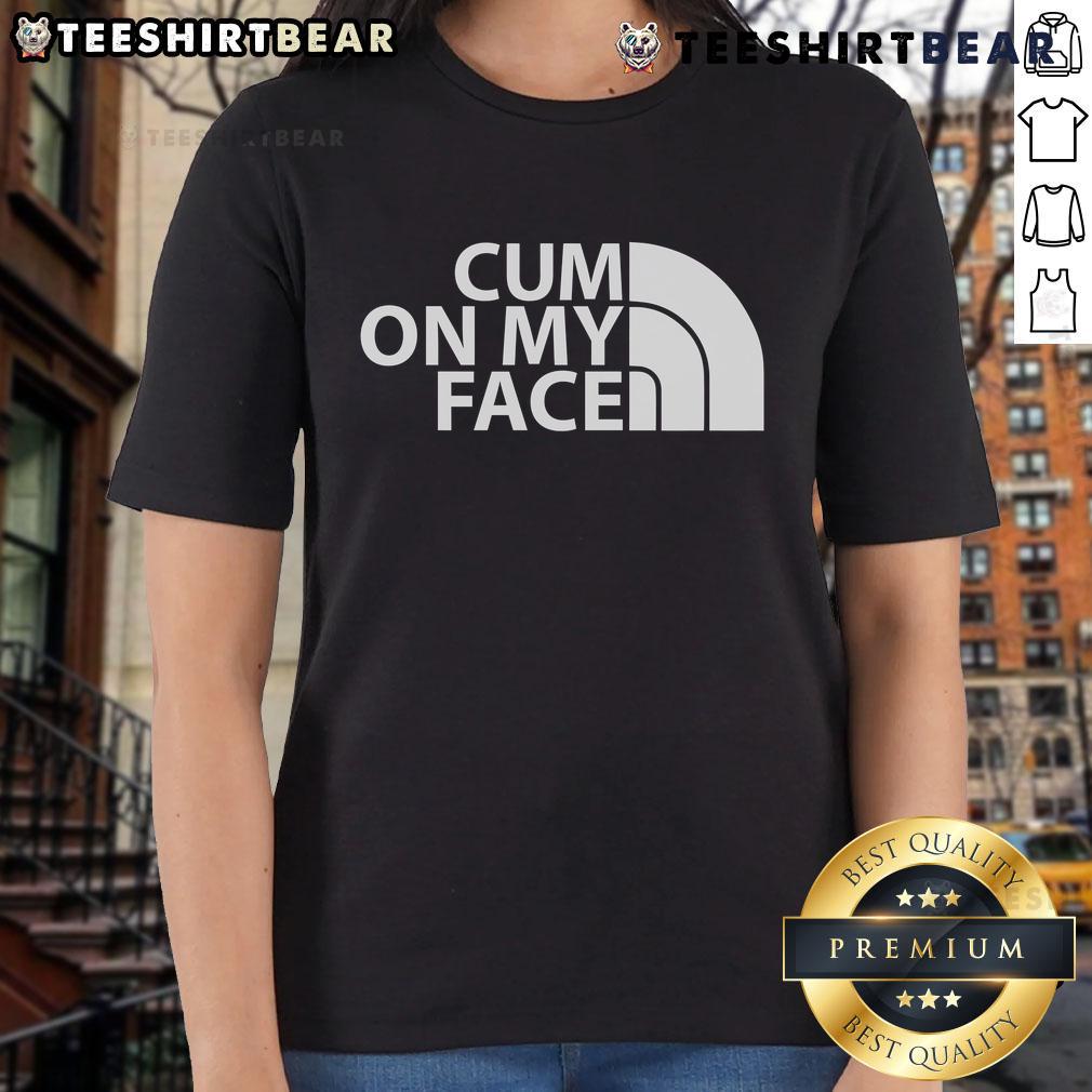 Funny ladies tee with the saying 'Top Cum On My Face,' perfect for humorous casual wear and making a bold statement.