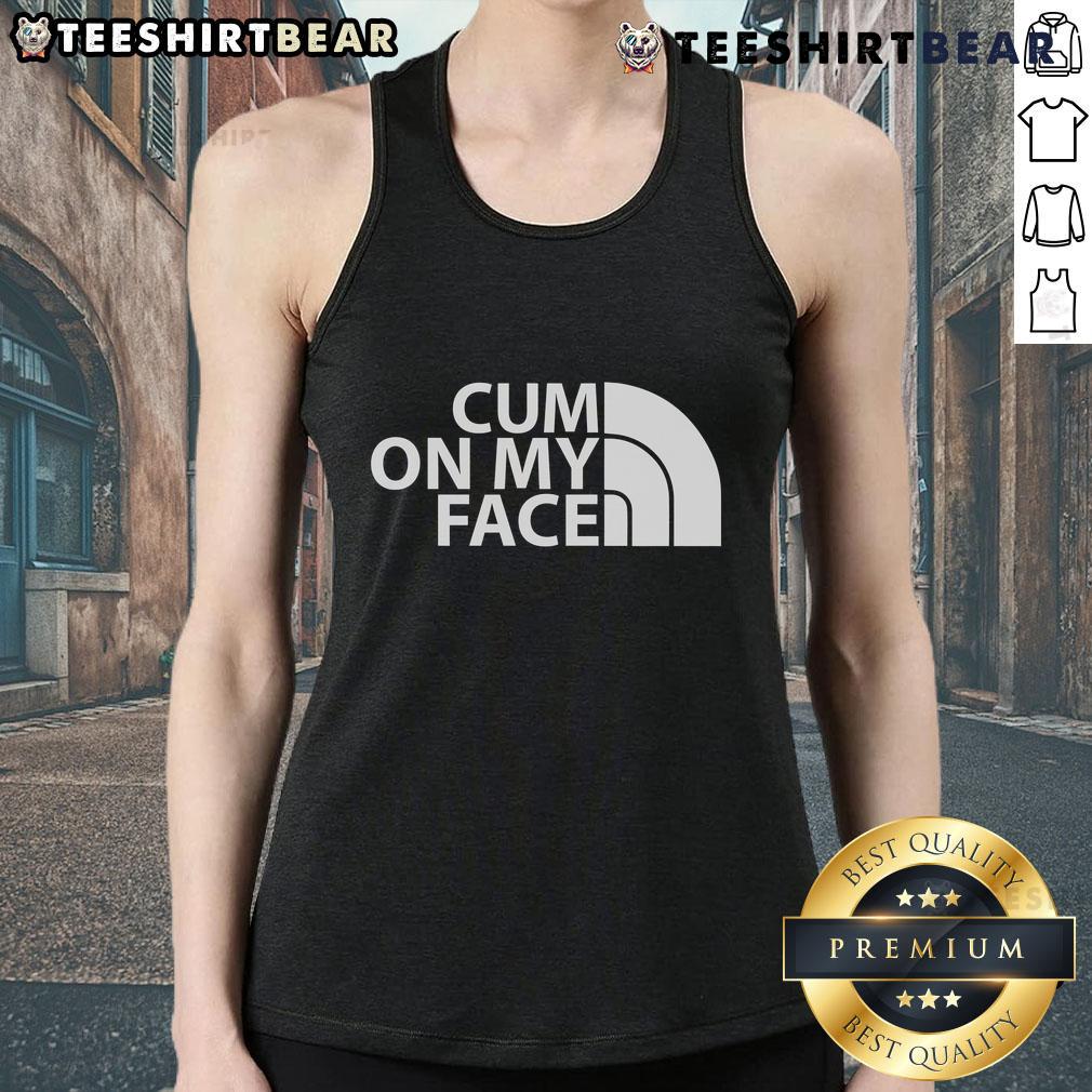 Funny saying tank top featuring Top Cum On My Face design, perfect for humorous casual wear and making a bold statement.