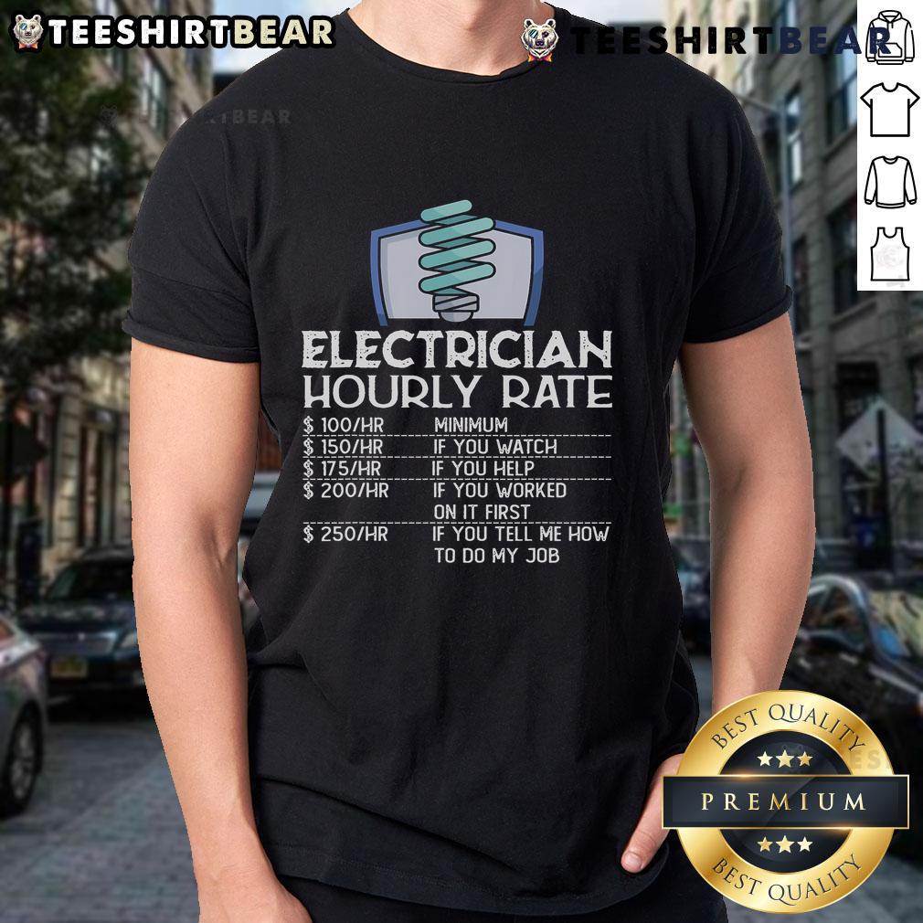 Funny electrician t-shirt showcasing hourly rate for electrical workers, perfect for humor-loving electricians.