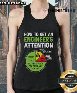 Stylish 'How To Get An Engineer's Attention' tank top featuring bold graphics, perfect for engineering enthusiasts.