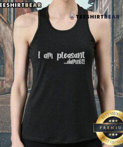 Top I Am Pleasant Damnit Tank Top featuring a stylish design and comfortable fit for casual wear.
