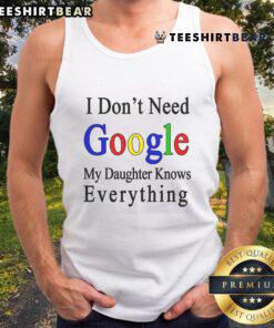 Woman wearing 'I Don't Need Google, My Daughter Knows Everything' tank top, showcasing a fun and relatable mom style.