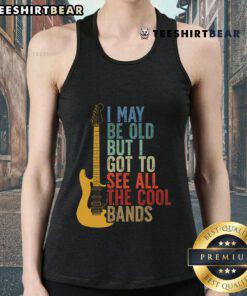 Retro tank top featuring 'I May Be Old But I Got To See All The Cool Bands' design, perfect for music lovers.