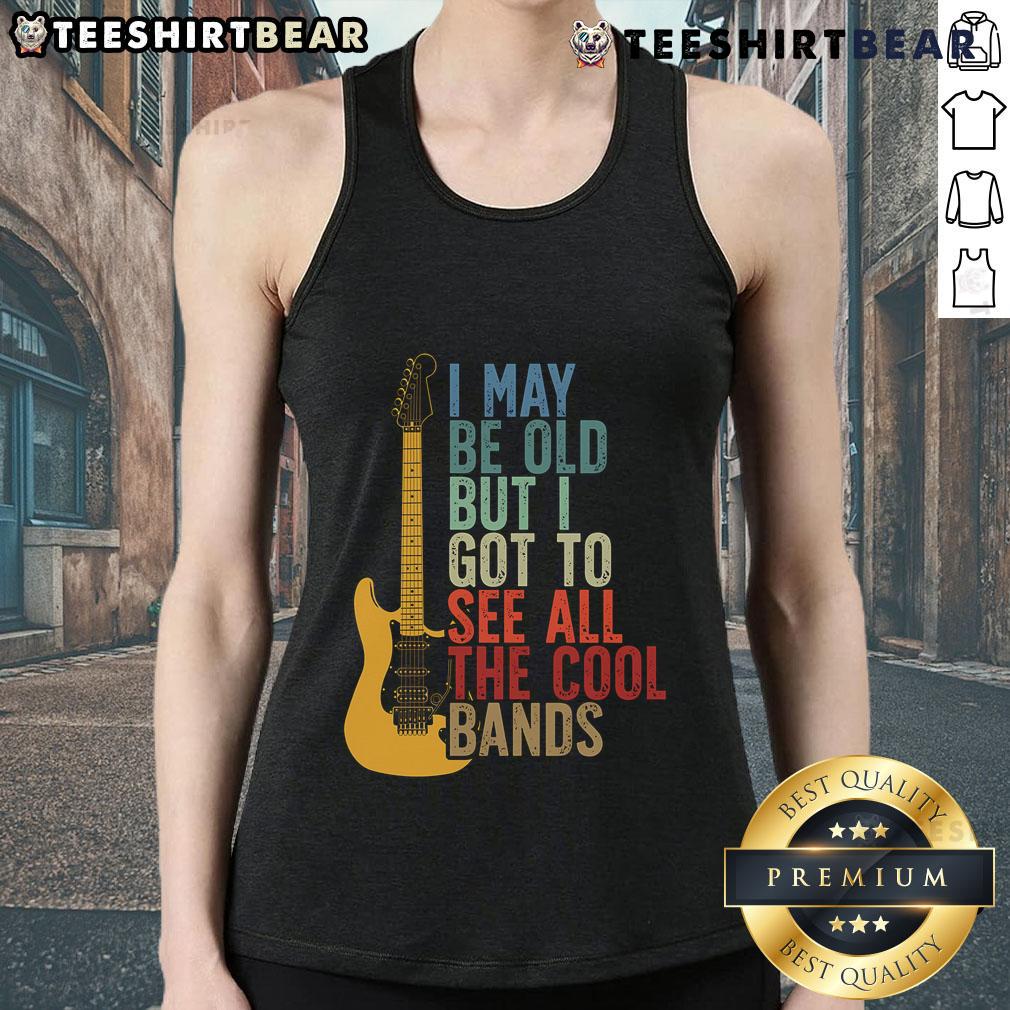 Retro tank top featuring 'I May Be Old But I Got To See All The Cool Bands' design, perfect for music lovers.