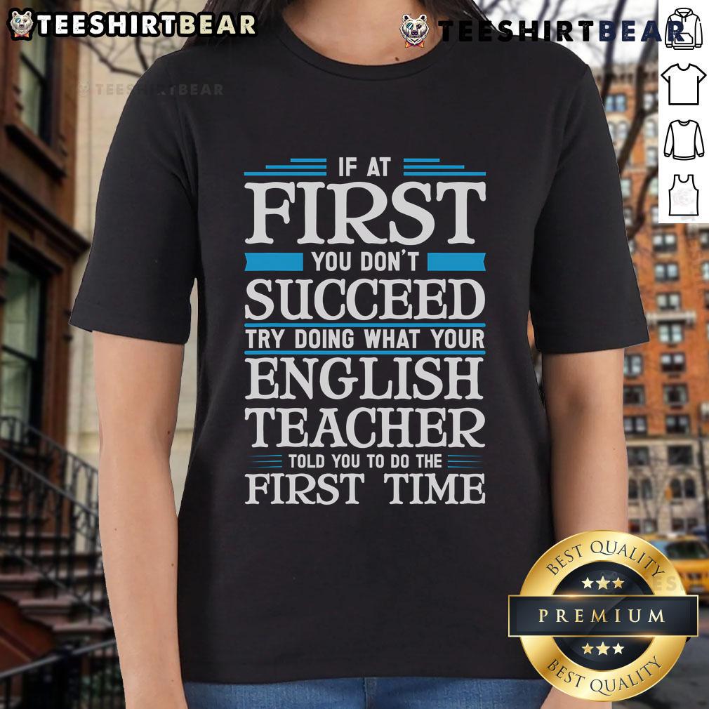 Top featuring motivational quote: 'If at first you dont succeed, try what your English teacher advised' for ladies.