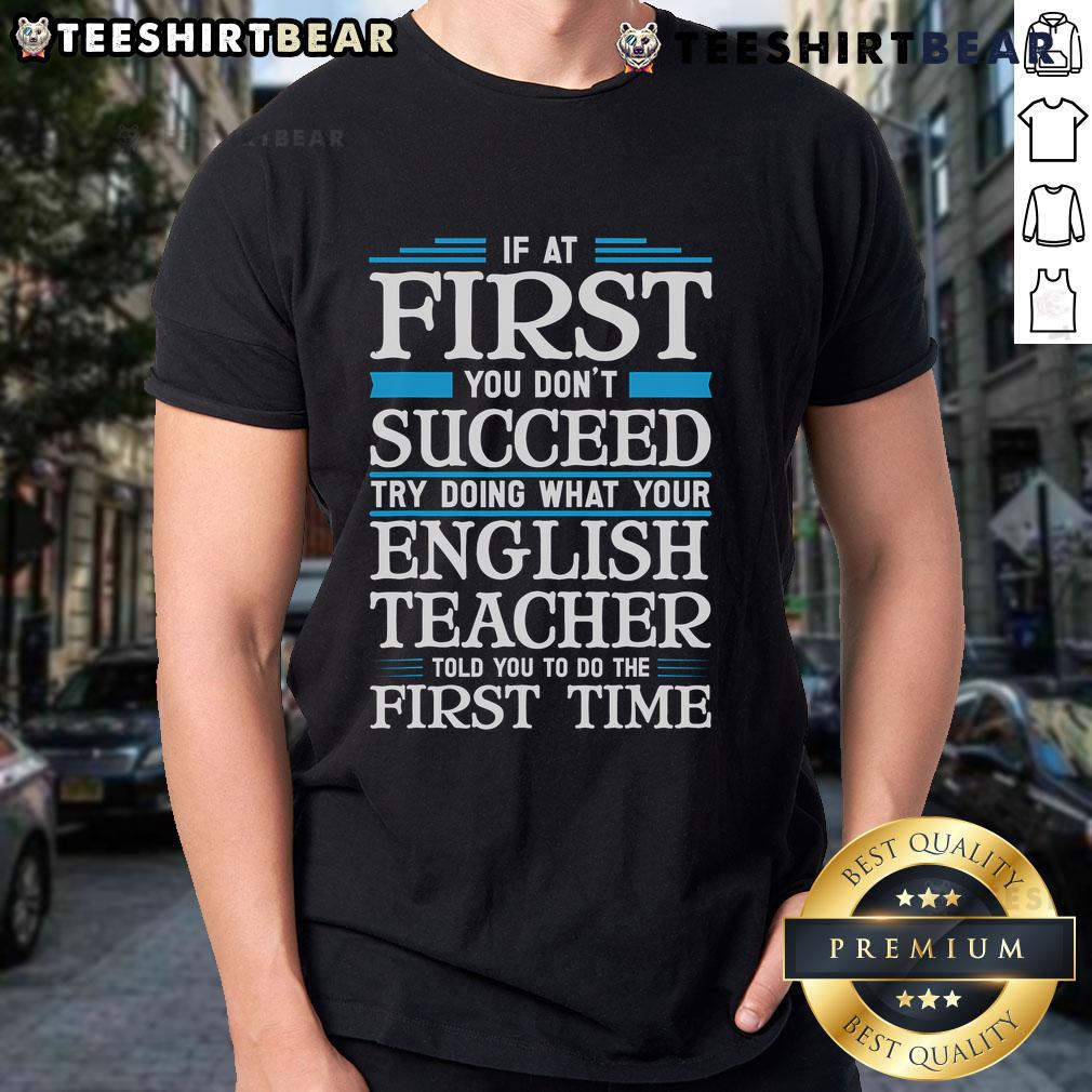 Alt Text: Funny 'If At First You Dont Succeed' T-Shirt for English teachers and students, featuring a motivational quote design.