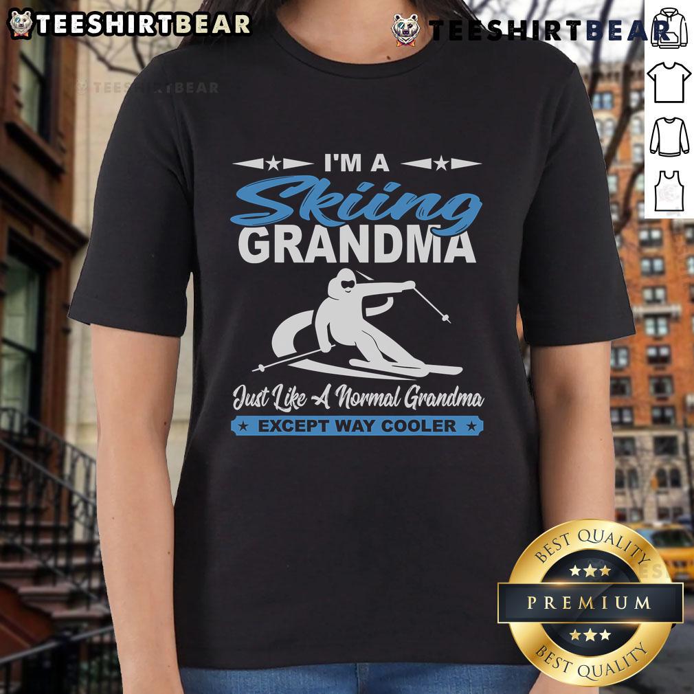 Alt Text: Skiing grandma wearing a fun tee shirt, showcasing 'Just Like a Normal Grandma Except Way Cooler' design on the slopes.