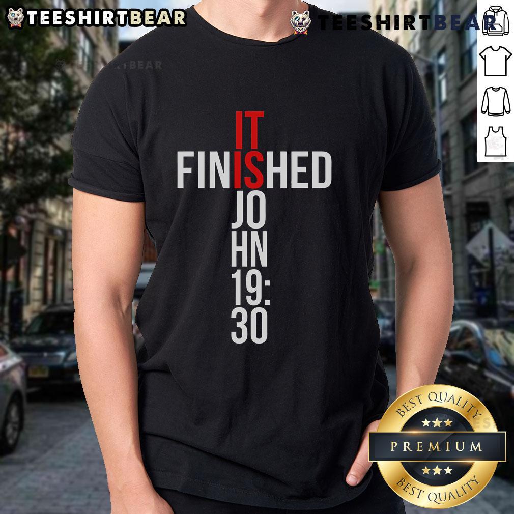 Alt Text: Top It Is Finished John 19:30 Gospel Bible Verse Christian T-Shirt design featuring bold typography and faith-inspired graphics.