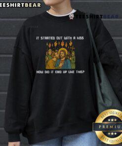 Jesus sweatshirt featuring 'Top It Started Out With A Kiss' design, perfect for casual wear and expressing faith.