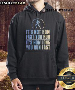 Alt Text: Long-distance runner hoodie featuring the quote, It's not how fast you run, it's how long you run fast.
