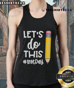 Motivational tank top for teachers with 'Let's Do This Test Day' slogan, perfect for state testing encouragement.
