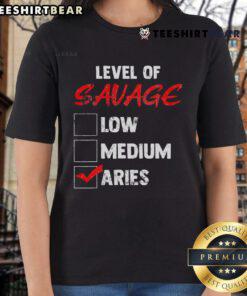 Top Level of Savage Low Medium Aries Zodiac Ladies Tee featuring bold design for astrology enthusiasts.