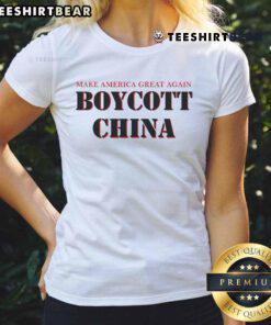 Top Make America Great Again Boycott China Ladies Tee shirt showcasing patriotic design for strong support of American values.