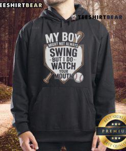 Top My Boy Might Not Always Swing But I Do Watch Your Mouth baseball hoodie with a stylish design and vibrant colors.