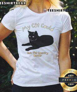 Funny ladies tee featuring 'My Cat Could Run the Country Better' design, perfect for cat lovers and humor enthusiasts.