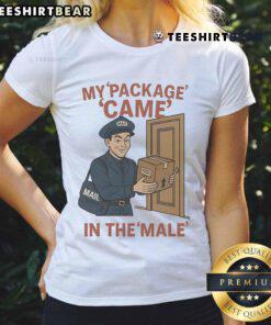 Top My Package Came In The Male Mail Ladies Tee featuring a stylish design, perfect for casual wear and gifts.