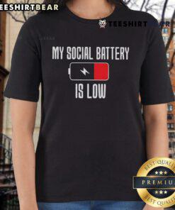Top My Social Battery Is Low Ladies Tee featuring a stylish design, perfect for casual wear and expressing introvert vibes.