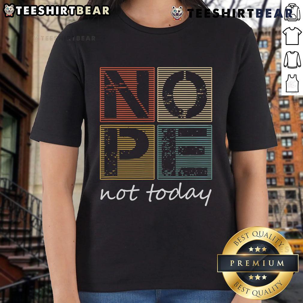 Vintage ladies tee with the funny saying 'Top Nope Not Today' perfect for casual wear and humor lovers.