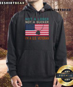 Alt Text: US Veteran hoodie featuring 'Not a Loser, Not a Sucker, I Am a US Veteran' design in bold lettering.