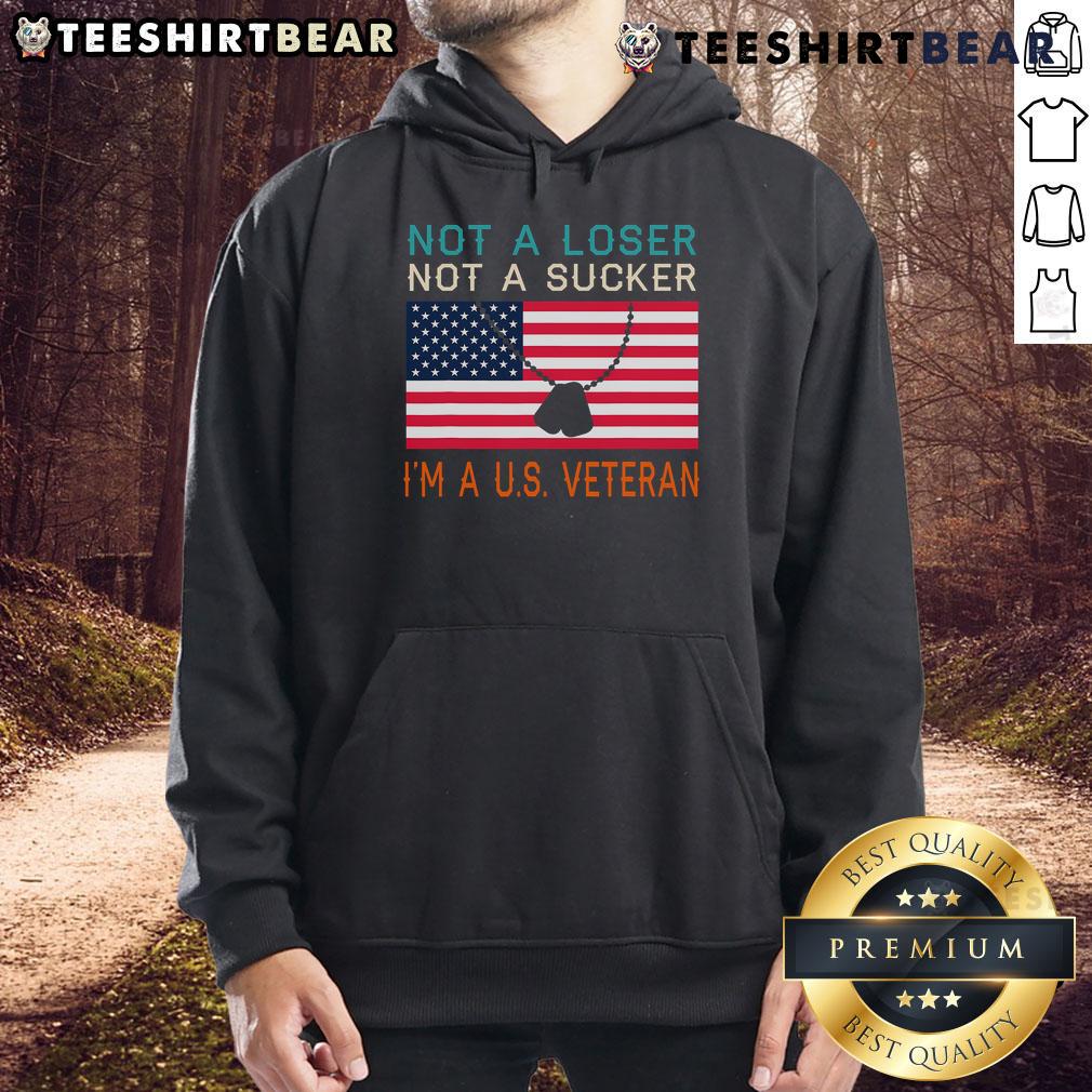 Alt Text: US Veteran hoodie featuring 'Not a Loser, Not a Sucker, I Am a US Veteran' design in bold lettering.