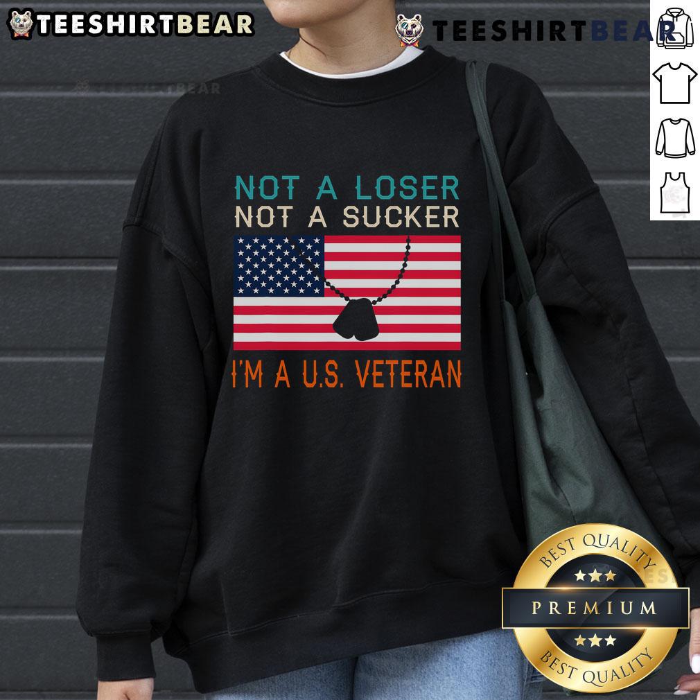 US Veteran sweatshirt featuring 'Top-Not-A-Loser-Not-A-Sucker' slogan, perfect for proud military supporters.