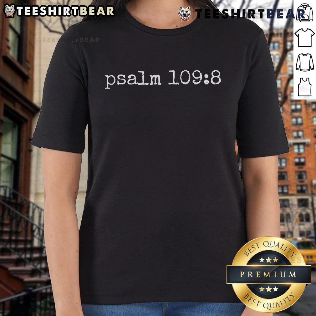 Top Psalm 109:8 Subtle Anti-Trump Ladies Tee featuring a stylish design for politically conscious women.
