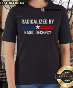 Funny social democracy ladies tee featuring the phrase 'Top Radicalized by Basic Decency' in bold, vibrant colors.