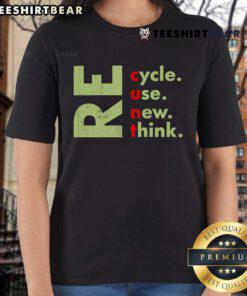 Top Recycle Reuse Renew Rethink Crisis Environmental Activism Ladies Tee featuring eco-friendly message and vibrant design.