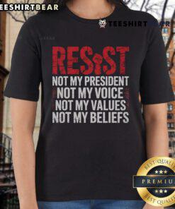 Womens tee featuring 'Not My President, Voice, Values, Beliefs' design, perfect for expressing resistance and empowerment.