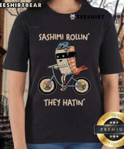Top Sashimi Rollin' They Hatin' Ladies Tee featuring a fun sushi graphic, perfect for sushi lovers and casual wear.