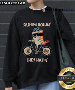 Top Sashimi Rollin They Hatin Sweatshirt featuring sushi design, perfect for sushi lovers and casual wear.
