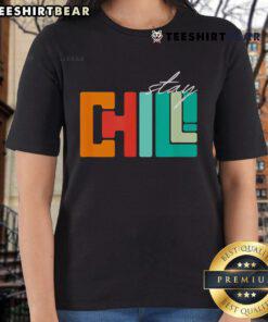 Top Stay Chill Ladies Tee in vibrant colors, perfect for casual wear and stylish comfort for women.