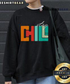 Cozy Top Stay Chill Sweatshirt in soft fabric, perfect for casual outfits and lounging comfortably at home.