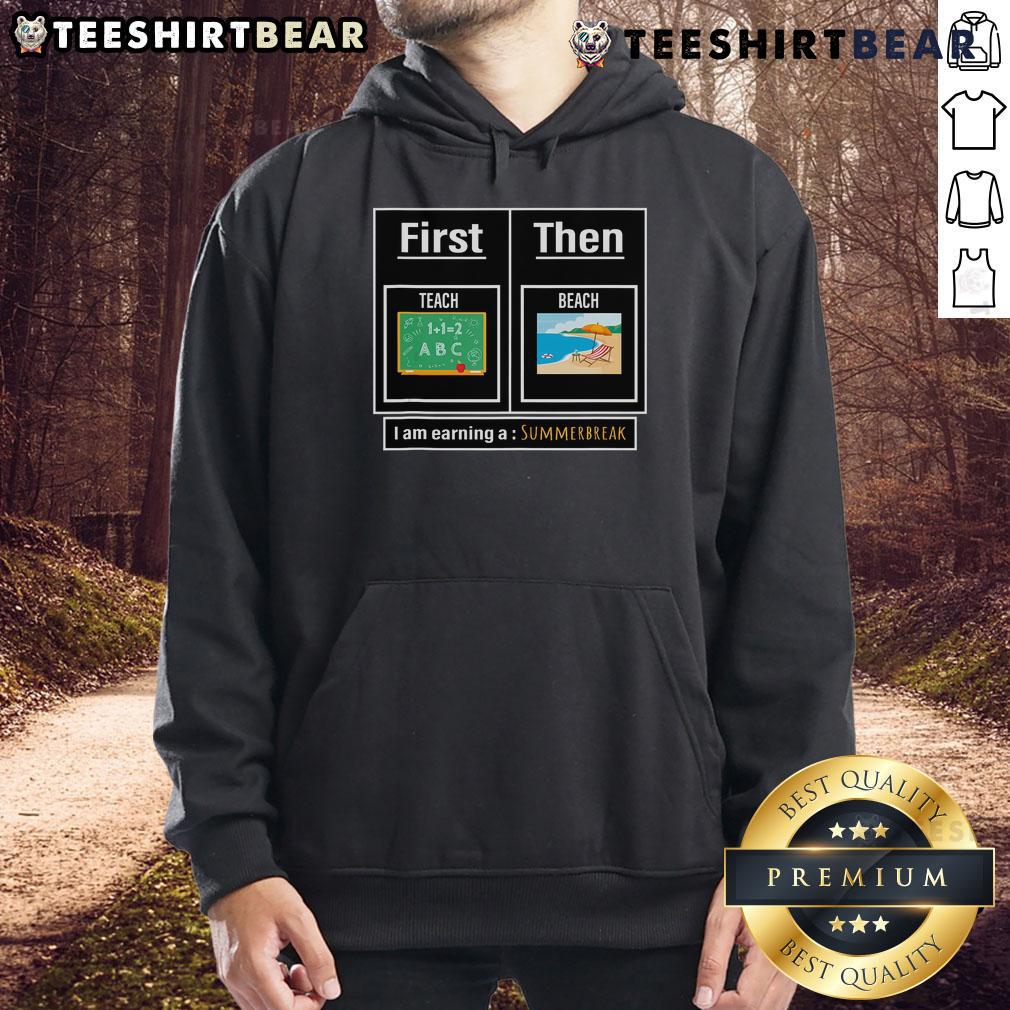 Top Teacher hoodie featuring 'First Teach Then Beach' design, perfect for summer break and celebrating educators.