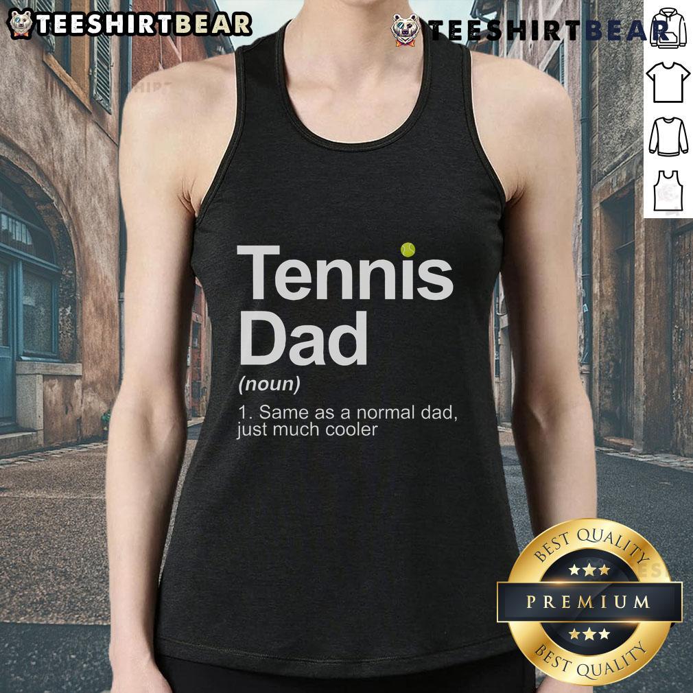 Top tennis novelty tank top for dad, perfect for tennis lovers and players, featuring a fun design and comfortable fit.